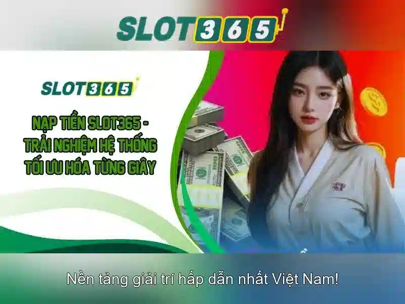 Slot365: Trải nghiệm chơi slot đỉnh cao